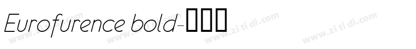 Eurofurence bold字体转换 Eurofurence bold字体转换